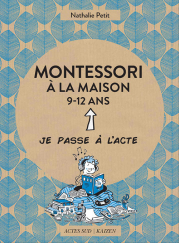 MONTESSORI A LA MAISON - 9-12 ANS - PETIT NATHALIE - ACTES SUD