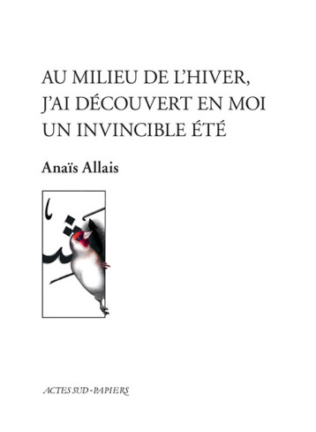 AU MILIEU DE L'HIVER, J'AI DECOUVERT EN MOI UN INVINCIBLE ETE - ALLAIS ANAIS - ACTES SUD