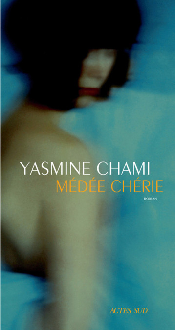 MEDEE CHERIE - CHAMI YASMINE - ACTES SUD