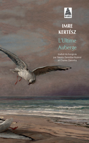 L'ULTIME AUBERGE (BABEL) - KERTESZ IMRE - ACTES SUD