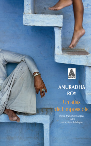 UN ATLAS DE L'IMPOSSIBLE - ROY ANURADHA - ACTES SUD