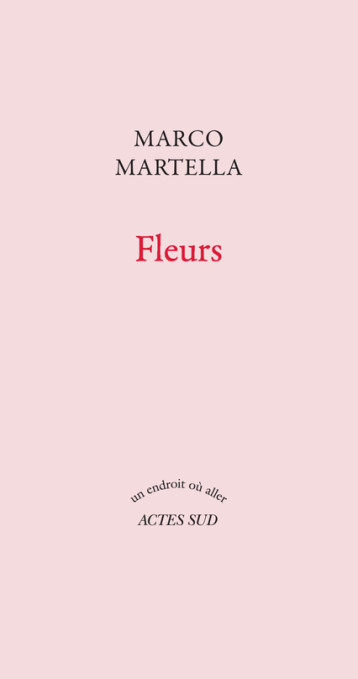 FLEURS - MARTELLA MARCO - ACTES SUD