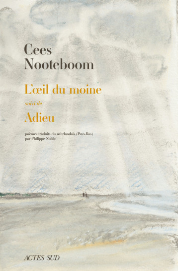 L'OEIL DU MOINE SUIVI DE ADIEU - NOOTEBOOM CEES - ACTES SUD