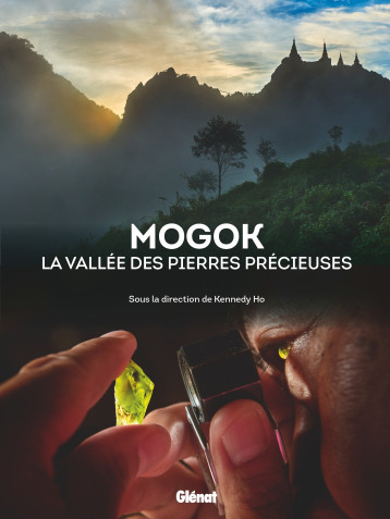 MOGOK LA VALLEE DES PIERRES PRECIEUSES - RABOUAN JEAN-BAPTIST - GLENAT