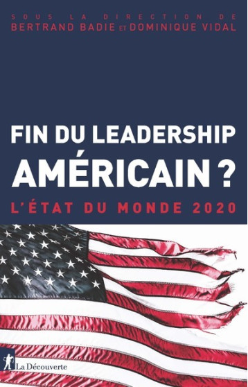 FIN DU LEADERSHIP AMERICAIN ? EDM 2020 - BADIE/VIDAL - LA DECOUVERTE