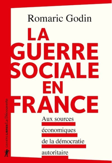 LA GUERRE SOCIALE EN FRANCE - GODIN ROMARIC - LA DECOUVERTE