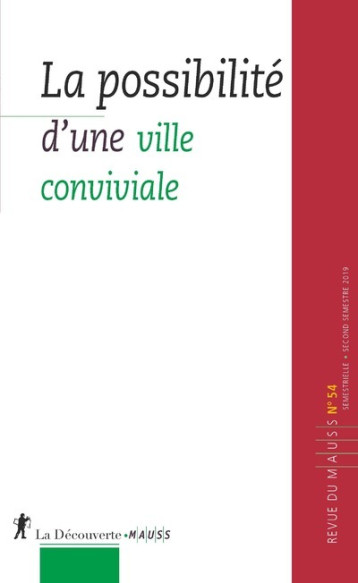 MAUSS 54. LA POSSIBILITE D'UNE VILLE CONVIVIALISTE - REVUE DU M.A.U.S.S. - LA DECOUVERTE