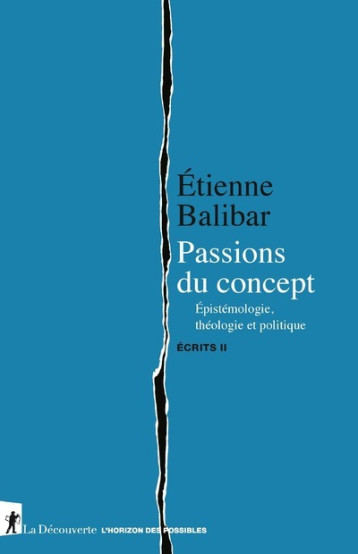 PASSIONS DU CONCEPT - BALIBAR ETIENNE - LA DECOUVERTE