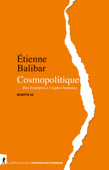 ECRITS III : SUR LE COSMOPOLITISME - BALIBAR ETIENNE - LA DECOUVERTE