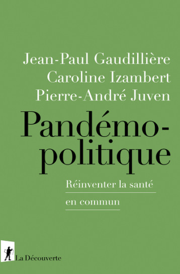 PANDEMOPOLITIQUE - JUVEN/GAUDILLIERE - LA DECOUVERTE