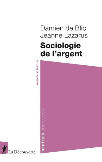 SOCIOLOGIE DE L'ARGENT - BLIC/LAZARUS - LA DECOUVERTE