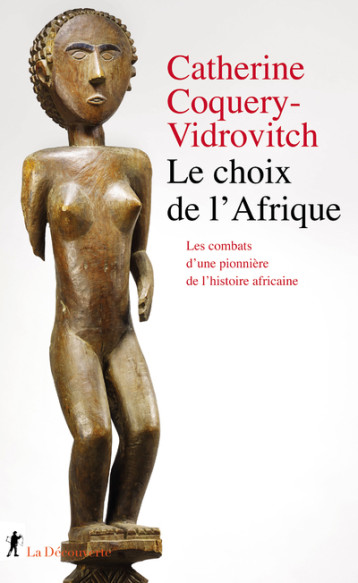 UN COMBAT POUR L'AFRIQUE - CONTRE LE RACISME, POUR L'HISTOIRE - COQUERY-VIDROVITCH C - LA DECOUVERTE