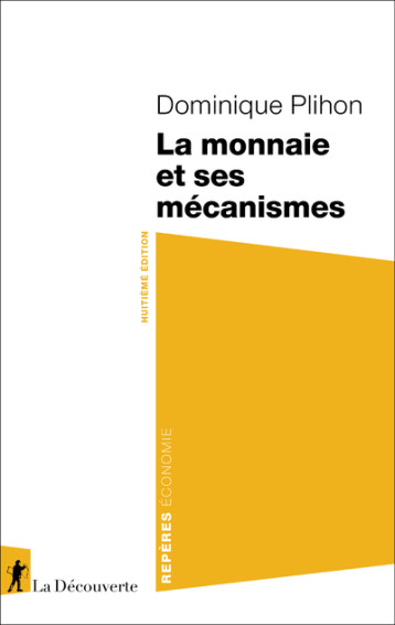 LA MONNAIE ET SES MECANISMES - PLIHON DOMINIQUE - LA DECOUVERTE