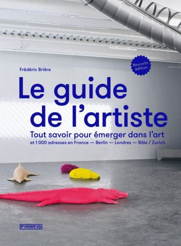 LE GUIDE DE L'ARTISTE - BRIERE FREDERIC - PYRAMYD