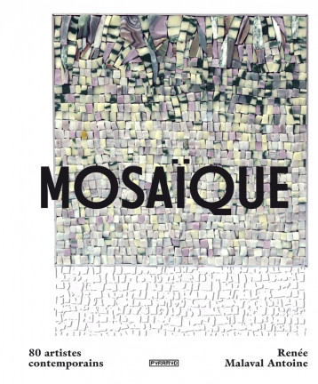 MOSAIQUE - 80 ARTISTES - MALAVAL ANTOINE R. - PYRAMYD