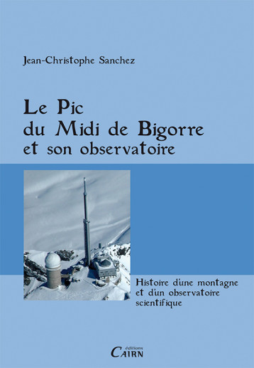 LE PIC DU MIDI DE BIGORRE ET SON OBSERVATOIRE - SANC JEAN-CHRISTOPHE - CAIRN