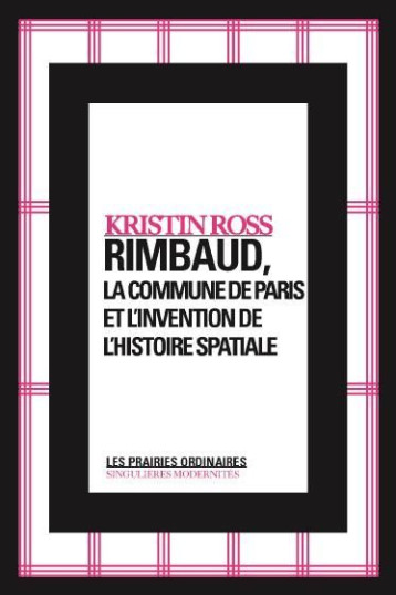 RIMBAUD,LA COMMUNE DE PARIS ET L'INVENTION... - ROSS KRISTIN - AMSTERDAM