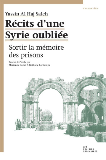 RECITS D'UNE SYRIE OUBLIEE - HAJ SALEH YASSINE - AMSTERDAM