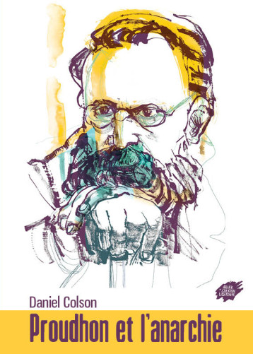 PROUDHON ET L'ANARCHIE - COLSON DANIEL - ACL