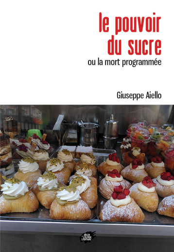 LE POUVOIR DU SUCRE - OU LA MORT PROGRAMMEE - AIELLO GIUSEPPE - ACL