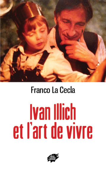 IVAN ILLICH ET L ART DE VIVRE - LA CECLA FRANCO - ACL