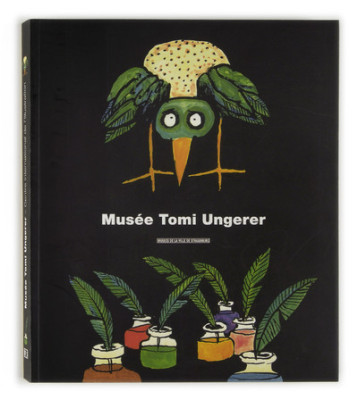 MUSEE TOMI UNGERER - WILLER THERESE - MUSEES STRASBG