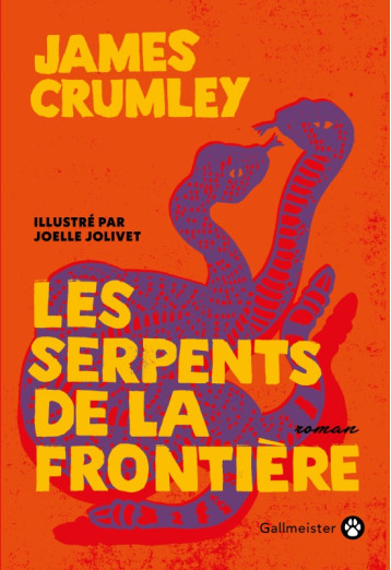 LES SERPENTS DE LA FRONTIERE - CRUMLEY JAMES - GALLMEISTER