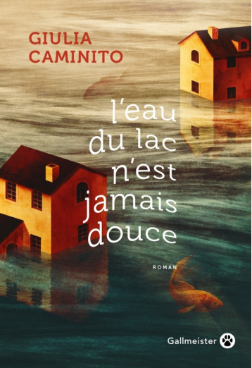 L'EAU DU LAC N'EST JAMAIS DOUCE - CAMINITO JULIA - GALLMEISTER