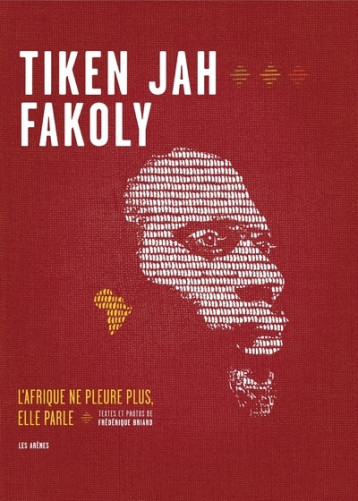 TIKEN JAH FAKOLY - L'AFRIQUE NE PLEURE PLUS LLE PARLE - BRIARD F - ARENES