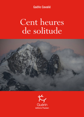 CENT HEURES DE SOLITUDE - CAVALIE GAELLE - PAULSEN GUERIN