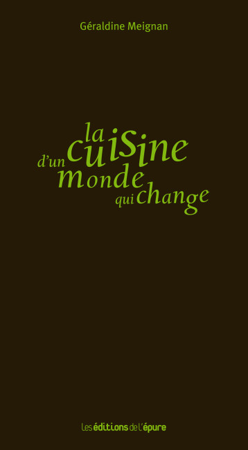 LA CUISINE D UN MONDE QUI CHANGE - MEIGNAN GERALDINE - EPURE