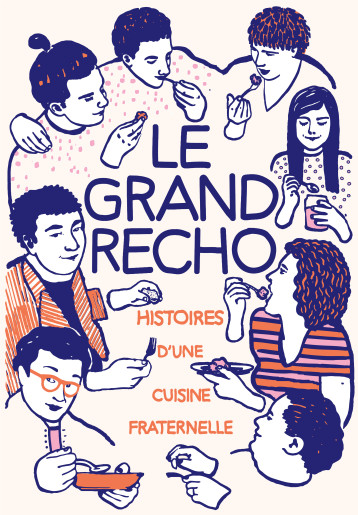 LE GRAND RECHO. HISTOIRE(S) D'UNE CUISINE FRATERNELLE - KRYCEVE/BARBOSA - EPURE