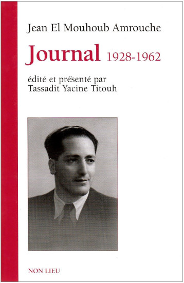 JOURNAL 1928-1962 JEAN EL MOUHOUB - EL MOULOUD AMRO - NON LIEU