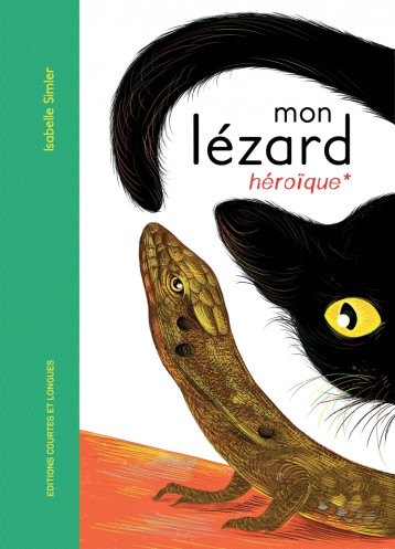 MON LEZARD HEROIQUE - SIMLER ISABELLE - COURTES LONGUES