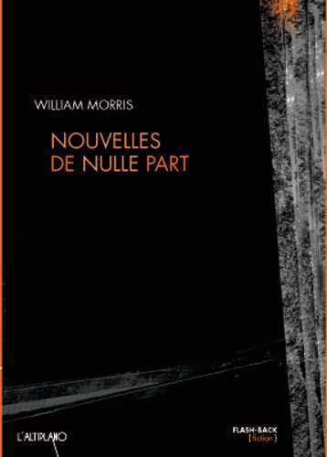 NOUVELLES DE NULLE PART - MORRIS  W - ALTIPLANO