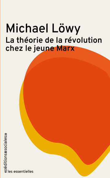 LA THEORIE DE LA REVOLUTION CHEZ LE JEUNE MARX - LOWY MICHAEL - SOCIALES