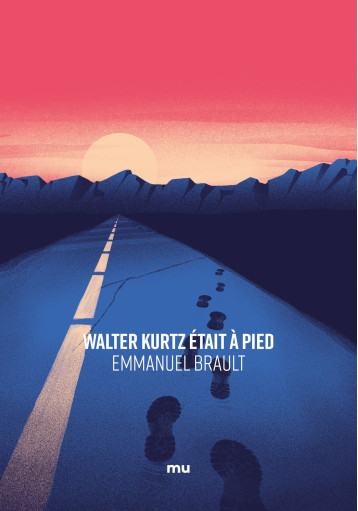 WALTER KURTZ ETAIT A PIED - DENEUFCHATEL/BRAULT - MNEMOS