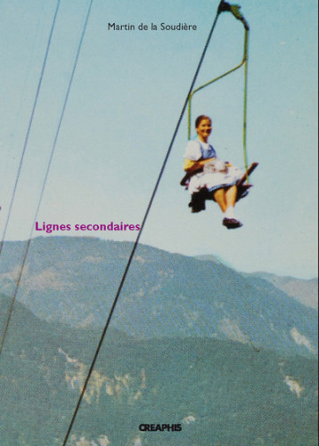 LIGNES SECONDAIRES - DE LA SOUDIERE MARTIN - CREAPHIS