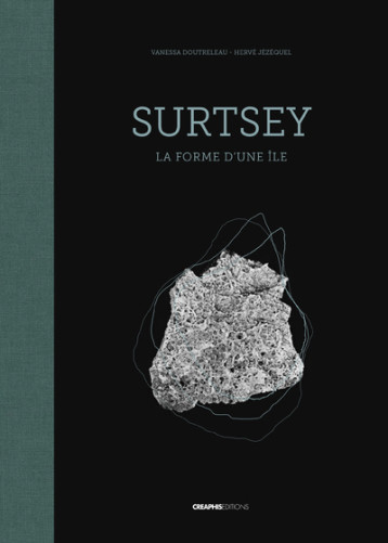 SURTSEY. LA FORME D'UNE ILE - JEZEQUEL/DOUTRELEAU - CREAPHIS