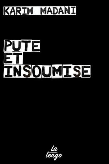 PUTE ET INSOUMISE - MADANI KARIM - TENGO