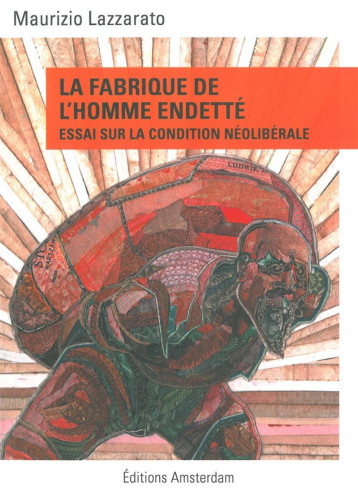 FABRIQUE DE L'HOMME ENDETTE (LA) - LAZZARATO MAURIZIO - AMSTERDAM