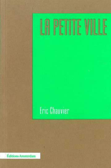 LA PETITE VILLE - CHAUVIER ERIC - AMSTERDAM