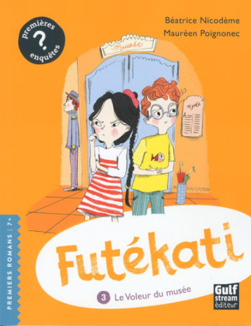 FUTEKATI - TOME 3 LE VOLEUR DU MUSEE - NICODEME BEATRICE - GULF STREAM