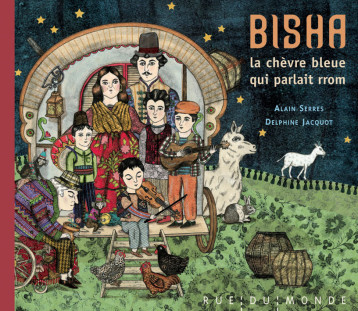 BISHA, LA CHEVRE BLEUE QUI PARLAIT RROM - SERRES ALAIN / JACQUOT DELPHIN - RUE DU MONDE