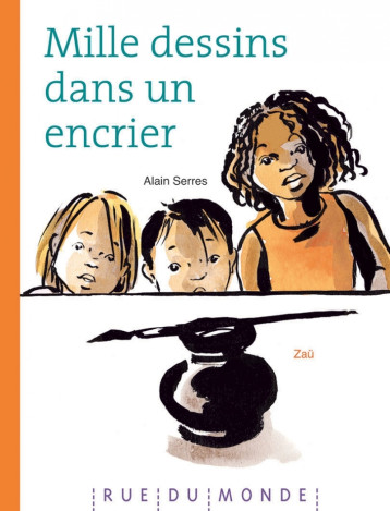 MILLE DESSINS DANS UN ENCRIER - SERRES ALAIN - RUE DU MONDE