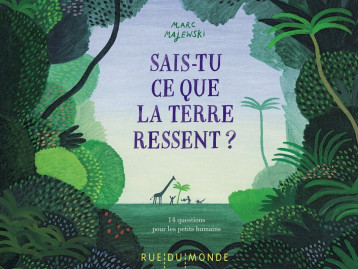 SAIS-TU CE QUE RESSENT LA TERRE ? - MAJEWSKI - RUE DU MONDE