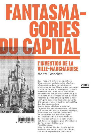 FANTASMAGORIES DU CAPITAL LA VILLE MACHINE - BERDET MARC - ZONES