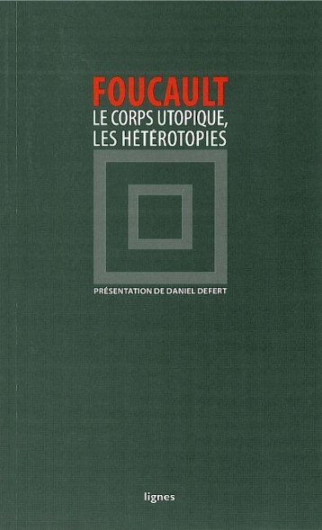 CORPS UTOPIQUE,LES HETEROTOPIES (LE) - FOUCAULT MICHEL - NOUVELLES LIGNE