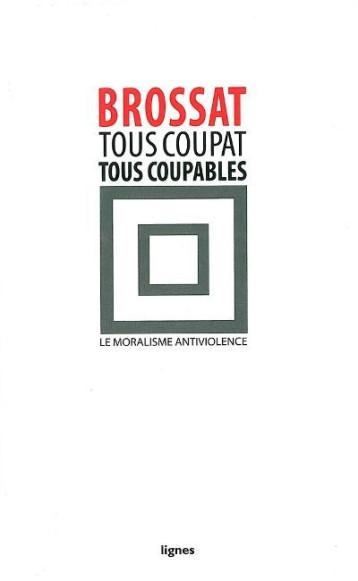 TOUS COUPAT TOUS COUPABLES - BROSSAT ALAIN - NOUVELLES LIGNE