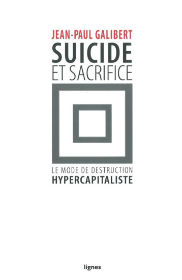 SUICIDE ET SACRIFICE - GALIBERT JEAN-PAUL - NOUVELLES LIGNE